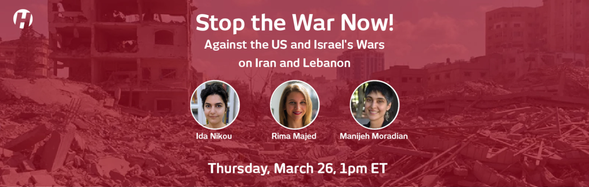 Stop the War Now!: Against the US and Israel's Wars on Iran and Lebanon
