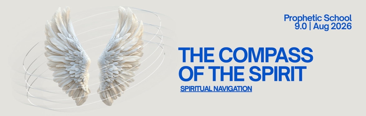Prophetic School 9.0 THE COMPASS OF THE SPIRIT