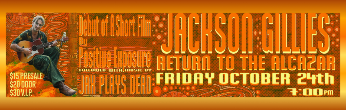 Jackson Gillies and JAX PLAYS DEAD ‘Return to the Alcazar’﻿