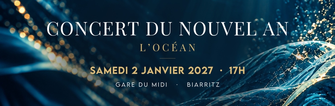 Concert du Nouvel An, L'Océan : samedi 2 janvier 2027 à 17h, Gare du Midi, Biarritz