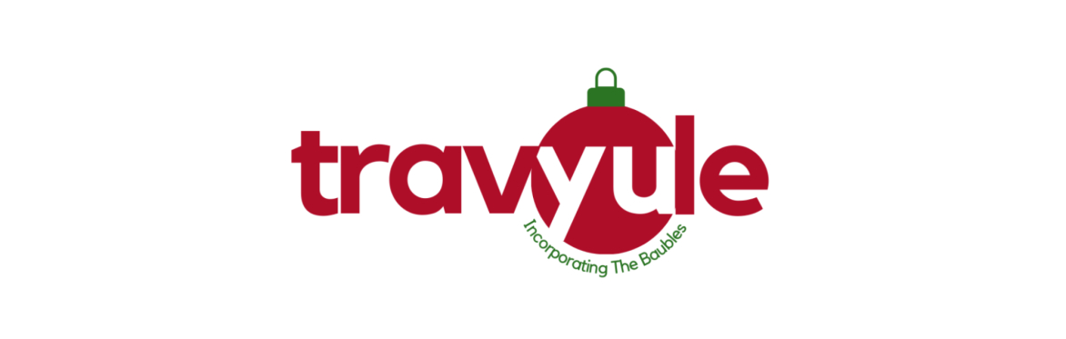 TravYule 2026 - incorporating The Baubles