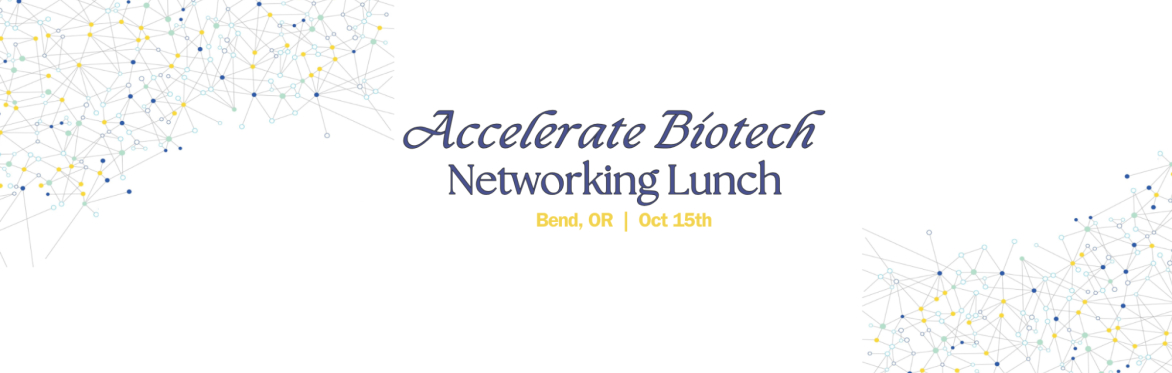 Accelerate Biotech Networking Lunch at Bend Venture Conference