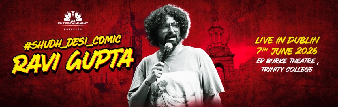 Watch Ravi Gupta live in Dublin on 7 June 2026 at Ed Burke Theatre, Trinity College. A must-see Hindi stand-up comedy show. Presented by GK Entertainment.
