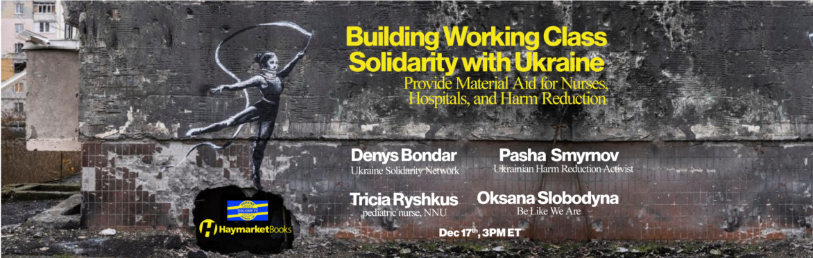 Building Working Class Solidarity with Ukraine: Provide Material Aid for Nurses, Hospitals, and Harm Reduction