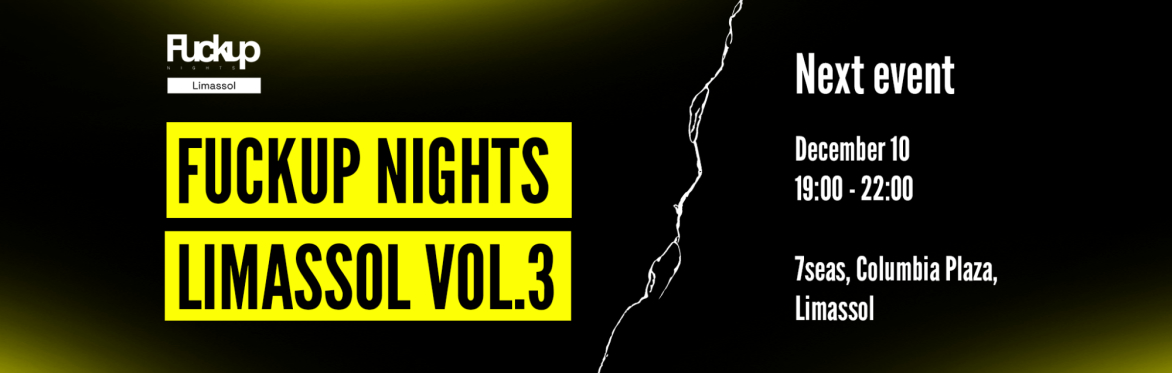 Fuckup Nights Limassol - Vol. 3