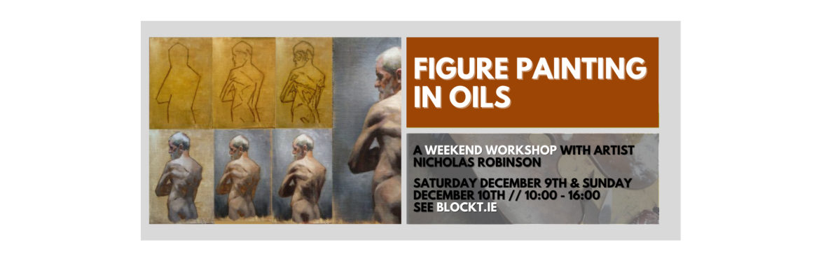 Figure Painting in Oils // A Weekend Workshop with Artist Nicholas Robinson
