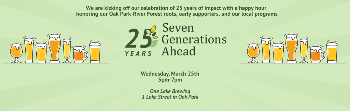 Seven Generations Ahead Celebrates 25 Years in Oak Park River Forest