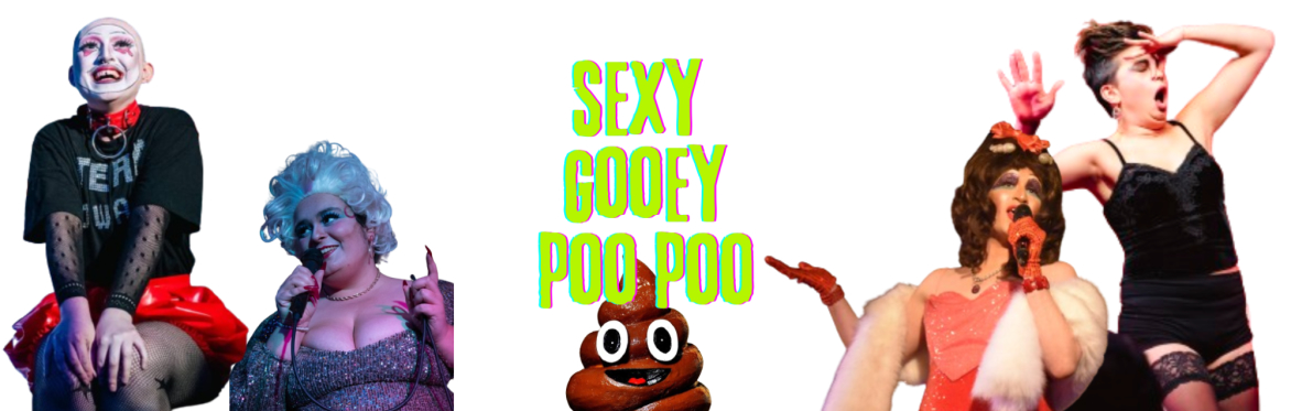 Sexy Gooey Poo Poo