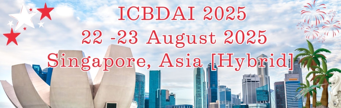 International Conference on Big Data and Artificial Intelligence 2025 [ICBDAI 2025]