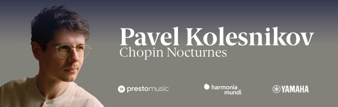 Pavel Kolesnikov: Chopin Nocturnes