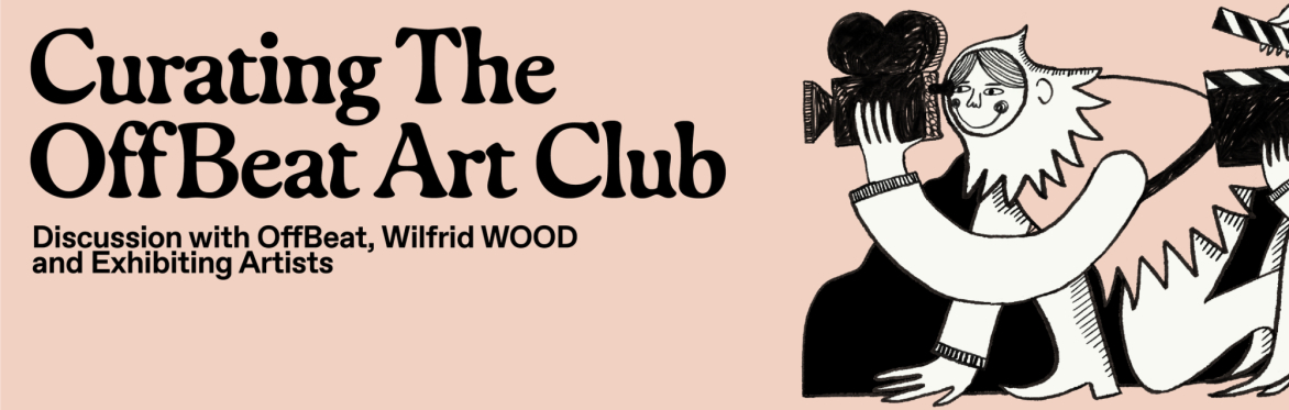 OffBeat Folk Film Festival: CURATING the OFFBEAT ART CLUB with WILFRID WOOD