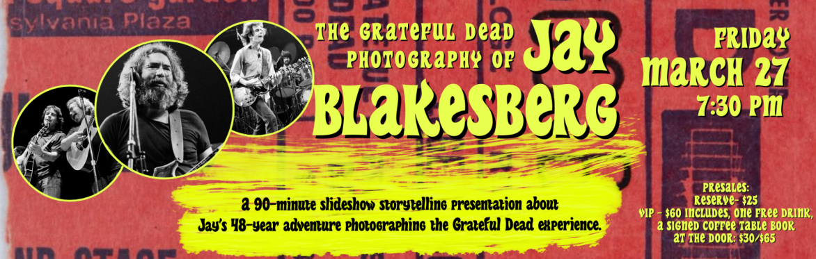 Jay Blakesberg: The Grateful Dead Experience