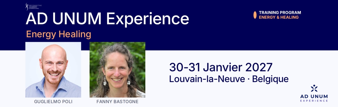 Belgique - AD UNUM Experience : Energy Healing - Formation en français | Guglielmo Poli & Fanny Bastogne