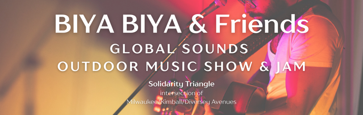 BIYA BIYA & Friends: Global Sounds Outdoor Show & Jam