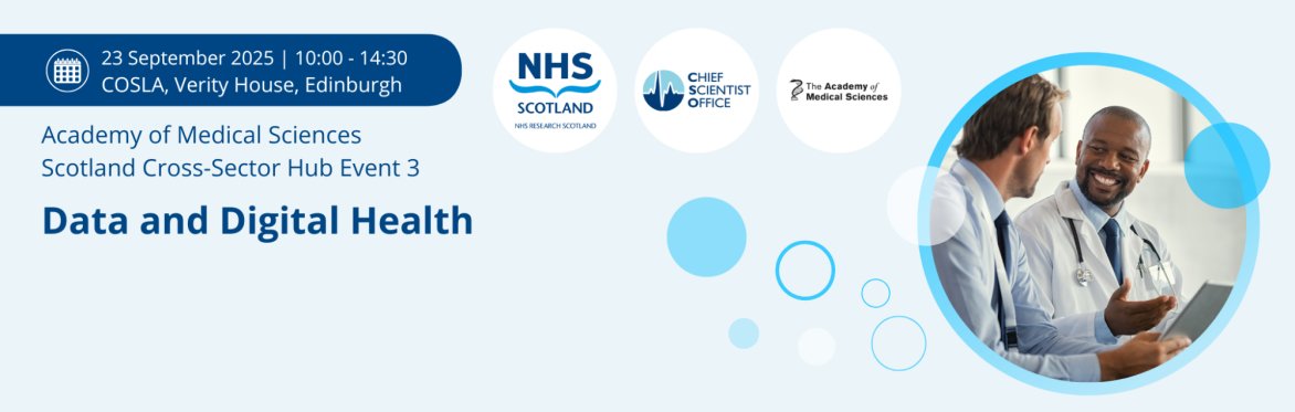 A light-blue banner with the logos of NHS Research Scotland, the Chief Scientist Office and the Academy of Medical Sciences alongside the main theme of the event, Data and Digital Health.