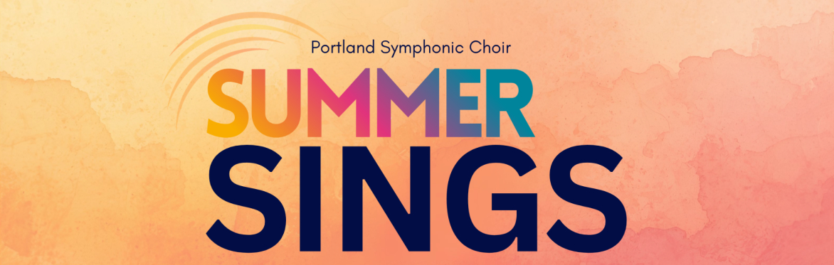 Portland Symphonic Choir Presents: Summer Sings Deep Dive - Ethel Smyth's Mass in D. Admission is Free!