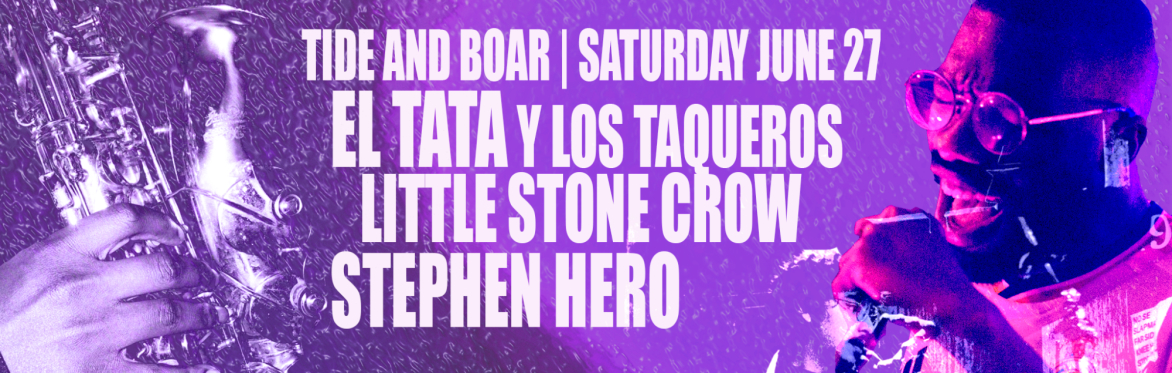 El Tata Y Los Taqueros, Little Stone Crow and Stephen Hero live at the Pub!