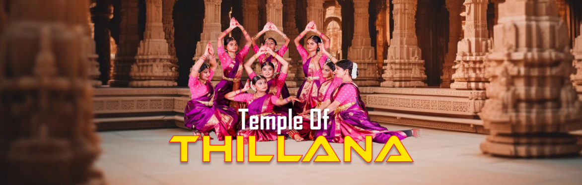 Temple of Thillana – A Celebration of Rhythm & Devotion