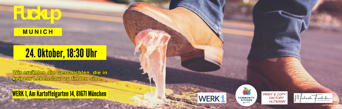 Gemand ist mit seinem Schuh in einen Kaugummi auf der Straße getreten und klebt fest Uhrzeit Tag und Ort der Fuckupnight sind vermerkt 24. Oktober 18 Uhr Einlass im WERK1 in München