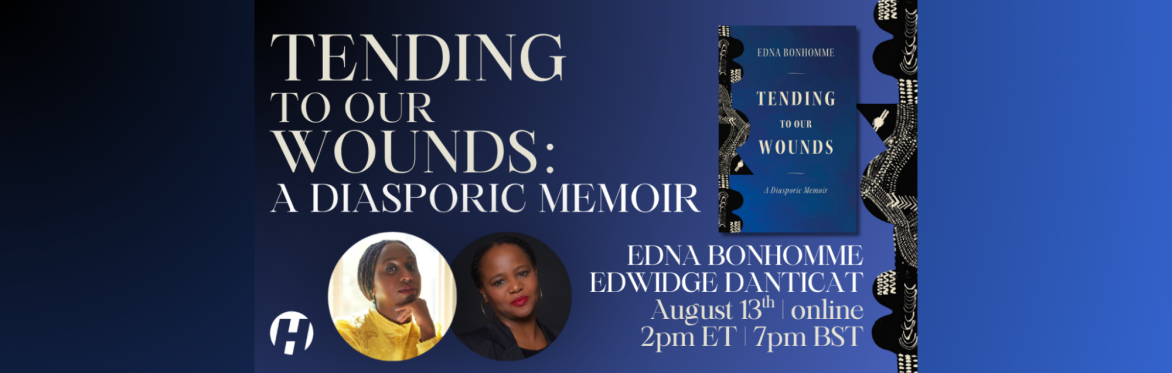Tending to Our Wounds: Edna Bonhomme in Conversation with Edwidge Danticat
