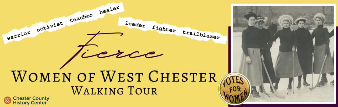 Fierce: Women of West Chester Walking Tour