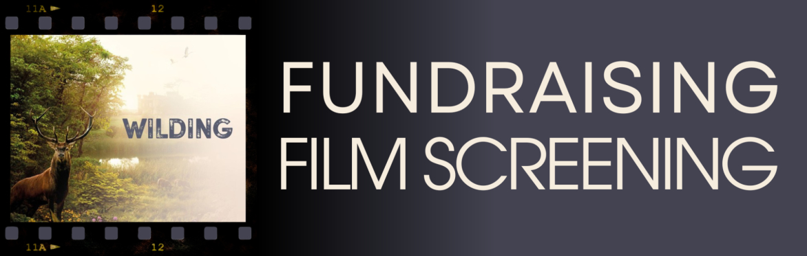 Fundraising Film Screening Tenterden Wildlife - Wilding Film