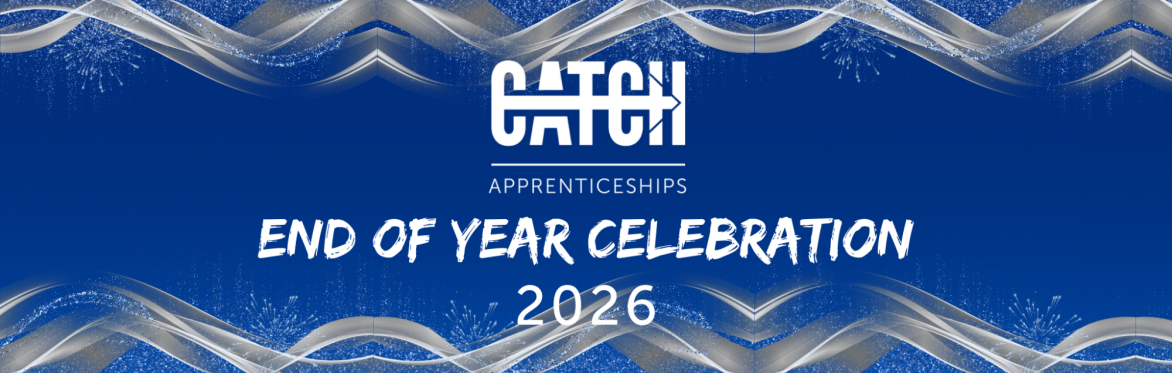 End of Year Celebration - CATCH Apprenticeships 2025-26