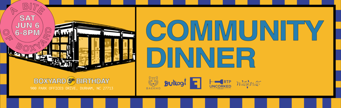 A Bite of Boxyard: Community Dinner