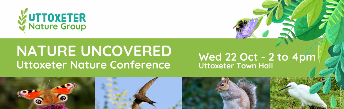 Nature Uncovered:  Uttoxeter Nature Conference