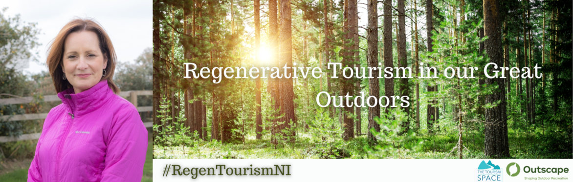 A Transformative Session with Tina O'Dwyer on Regenerative Tourism in our Great Outdoors