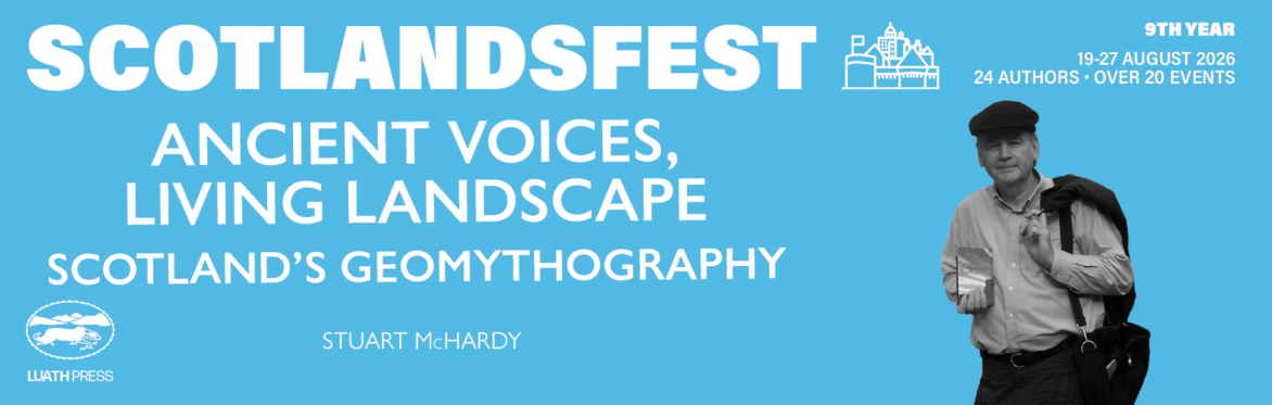 ScotlandsFest: Ancient Voices, Living Landscape – Scotland’s Geomythography