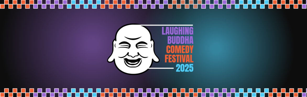 Laughing Buddha Comedy Festival 3 (March 18th - April 4th, 2025)