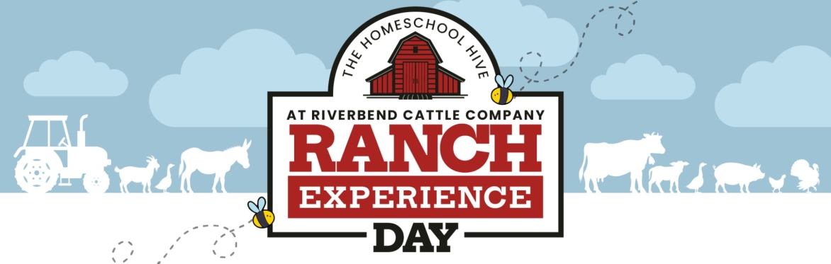 The Homeschool Hive at Riverbend Cattle Company - Ranch Experience Day