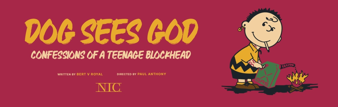 NIC Plays | Dog Sees God: Confessions of a Teenage Blockhead