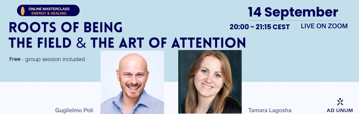 Roots of Being LIVE — The Field and the Art of Attention, 14 September 2026, 20:00–21:15 CEST, live on Zoom