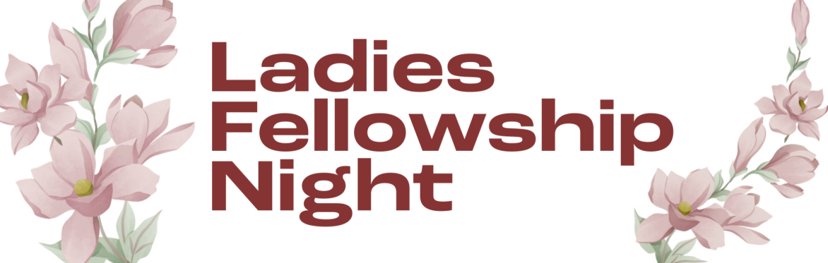 Ladies Fellowship Night
