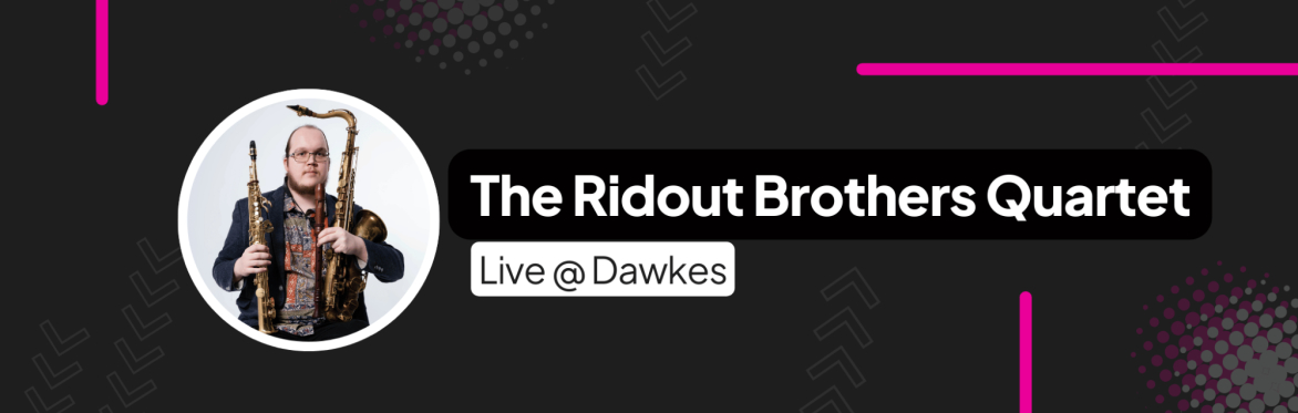 The Ridout Brothers Quartet - Live @ Dawkes