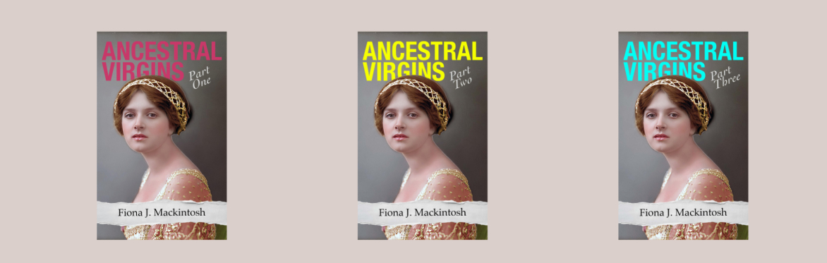 Fiona J Mackintosh - Zoom Launch of Ancestral Virgins Trilogy - Sat June 27th 8pm BST (3pm EST)