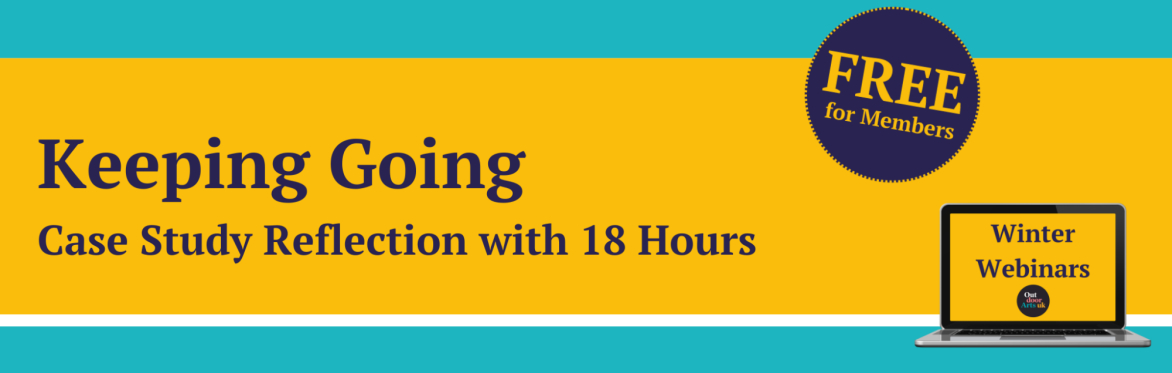 Keeping Going: Case Study Reflection with 18 Hours