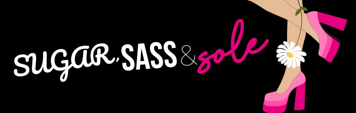 Sugar, Sass & Sole