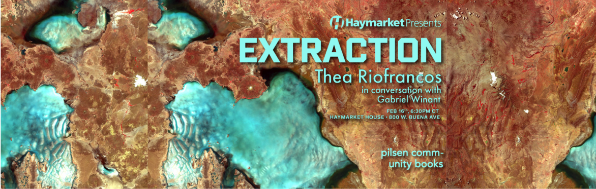 Haymarket Presents: Thea Riofrancos on Extraction