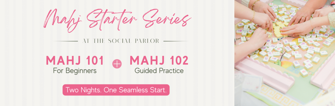 Mahj Starter Series: Learn + Practice