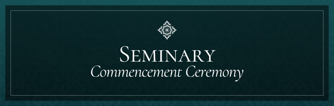 Seminary Commencement Ceremony