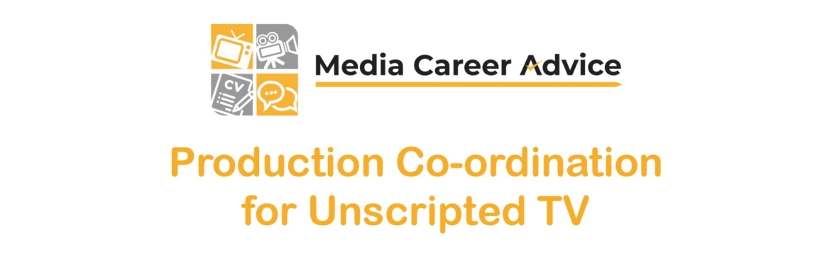 Production Co-ordination for Unscripted TV