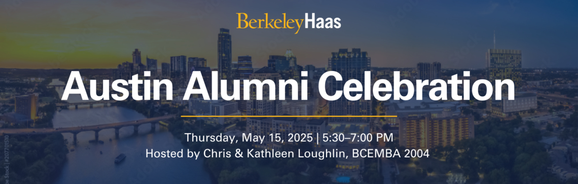 Berkeley Haas in Austin: Alumni Celebration