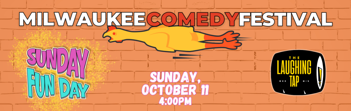 Sunday Fun Day at MKE Comedy Fest!
