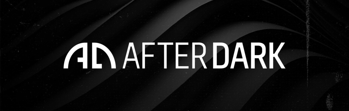 AFTER DARK