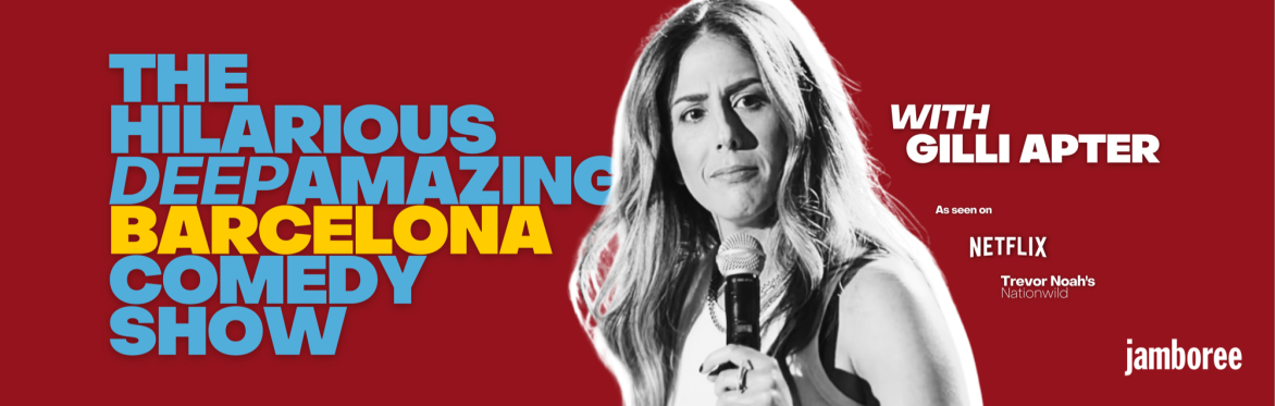 The Hilarious Deep Amazing Barcelona Comedy Show with Gilli Apter
