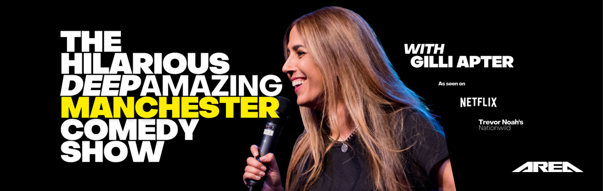 The Hilarious Deep Amazing Manchester Comedy Show with Gilli Apter