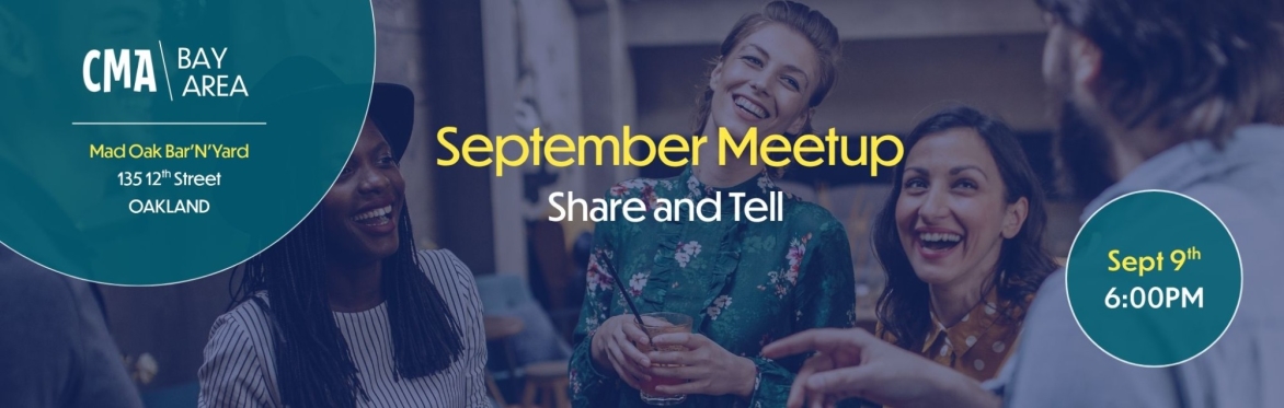 CMA Bay Area Meetup: East Bay Share and Tell